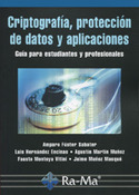 CRIPTOGRAFÍA, PROTECCIÓN DE DATOS Y APLICACIONES. UNA GUÍA PARA ESTUDIANTES Y PROFESIONALES