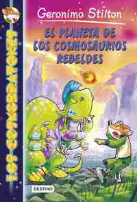 5. EL PLANETA DE LOS COSMOSAURIOS REBELDES. LOS COSMORRATONES