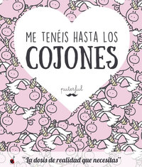 ME TENEIS HASTA LOS COJONES **