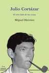 JULIO CORTAZAR: EL OTRO LADO DE LAS COSAS