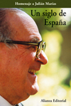 SIGLO DE ESPAÑA, UN. HOMENAJE A JULIAN MARIAS