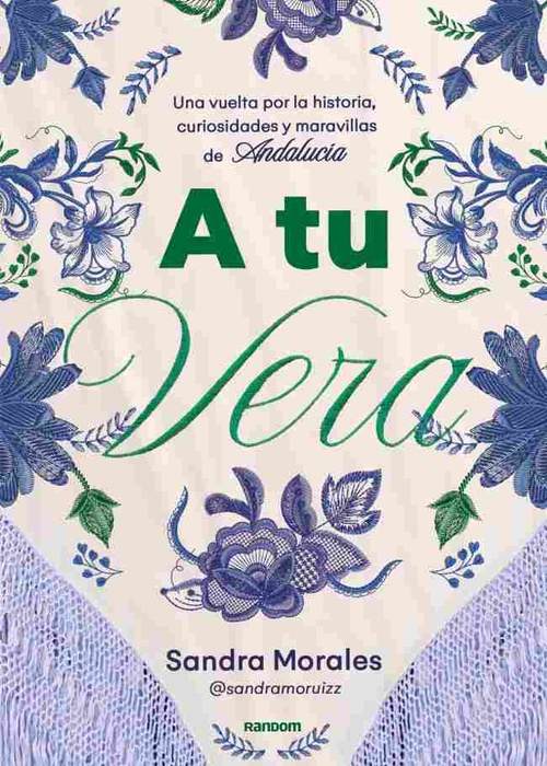 A TU VERA. UNA VUELTA POR LA HISTORIA, CURIOSIDADES DE ANDALUCIA