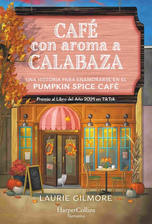CAFÉ CON AROMA A CALABAZA. UNA HISTORIA PARA ENAMORARSE EL PUMPKIN SPICE CAFÉ (PREMIO TIK TOK 2024