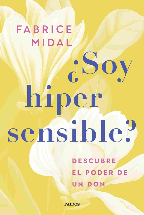 ¿SOY HIPERSENSIBLE?. DESCUBRE EL PODER DE UN DON