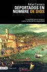 DEPORTADOS EN NOMBRE DE DIOS: LA EXPULSION DE LOS MORISCOS...