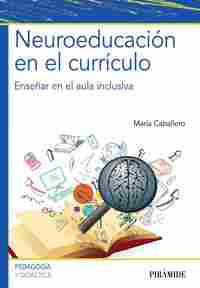 NEUROEDUCACIÓN EN EL CURRICULO. ENSEÑAR EN EL AULA INCLUSIVA
