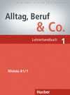 LEHRERHANDBUCH. ALLTAG, BERUF & CO. NIVEAU A1/1 (L. PROFESOR)