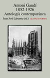 ANTONI GAUDÍ 1852-1926. ANTOLOGÍA CONTEMPORÁNEA