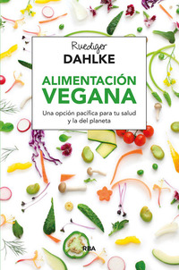 ALIMENTACION VEGANA. UNA OPCIÓN PACÍFICA PARA TU SALUD Y LA DEL PLANETA