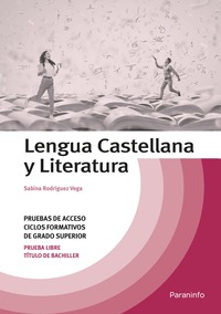 LENGUA CASTELLANA Y LITERATURA. PRUEBAS ACCESO CICLOS FORMATIVOS GRADO SUPERIOR