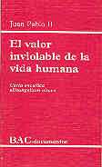 VALOR INVIOLABLE A LA VIDA HUMANA, EL. EVANGELIM VITAE