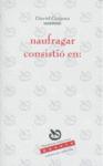 NAUFRAGAR CONSISTIO EN: