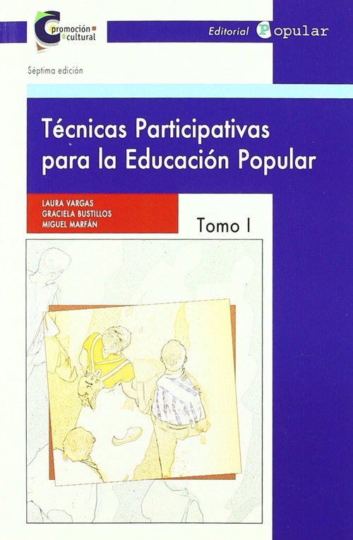 TECNICAS PARTICIPATIVAS PARA LA EDUCACION POPULAR, I