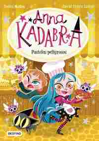 PASTELES PELIGROSOS. ANNA KADABRA, 6