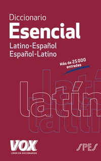 DICCIONARIO ESENCIAL LATINO-ESPAÑOL  ESPAÑOL-LATINO