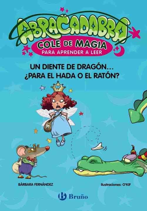 UN DIENTE DE DRAGÓN...¿PARA EL HADA O EL RATÓN?. ABRACADABRA