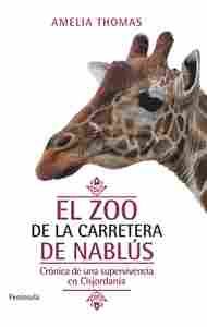 EL ZOO DE LA CARRETERA DE NABLÚS. CRONICA SUPERVIVENCIA EN CISJORDANIA