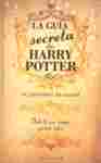 GUIA SECRETA DE HARRY POTTER, LA