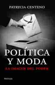 POLÍTICA Y MODA .LA IMAGEN DEL PODER
