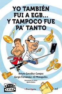 YO TAMBIÉN FUI A LA EGB Y TAMPOCO FUE PA Ž TANTO