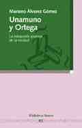 UNAMUNO Y ORTEGA. LA BUSQUEDA AZAROSA DE LA VERDAD