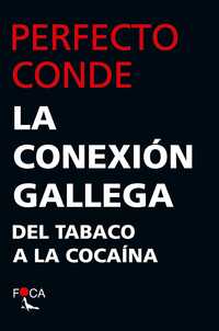 CONEXION GALLEGA. DEL TABACO A LA COCAINA