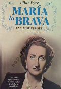 MARIA LA BRAVA. LA MADRE DEL REY