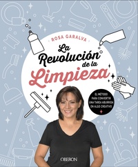LA REVOLUCIÓN DE LA LIMPIEZA. MÉTODO PARA CONVERTIR UNA TAREA ABURRIDA EN ALGO CREATIVO