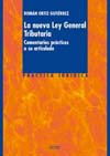 NUEVA LEY GENERAL TRIBUTARIA, LA. COMENTARIOS PRACTICOS A SU ARTICULAD