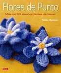 FLORES DE PUNTO. MAS DE 50 DISEÑOS FACILES DE HACER