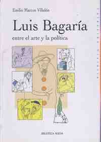 LUIS BAGARIA: ENTRE EL ARTE Y LA POLITICA