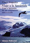 VIAJE A LA ANTARTIDA. VIDA Y SECRETOS DE UN CONTINENTE AMENAZADO