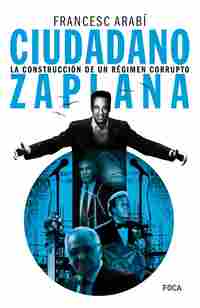 CIUDADANO ZAPLANA. LA CONSTRUCCIÓN DE UN RÉGIMEN CORRUPTO