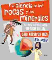 LA CIENCIA DE LAS ROCAS Y LOS MINERALES