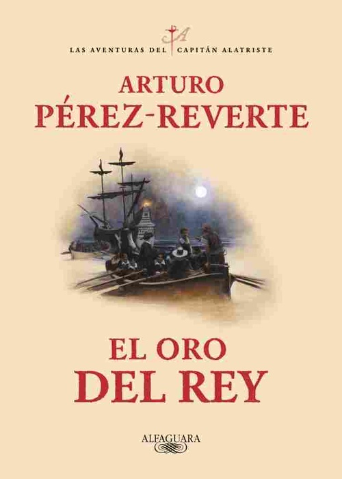 EL ORO DEL REY. EL CAPITÁN ALATRISTE, IV