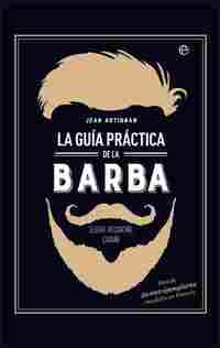 LA GUIA PRACTICA DE LA BARBA