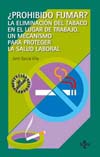 ¿PROHIBIDO FUMAR? ELIMINACION DEL TABACO EN EL LUGAR DE TRABAJO