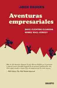 AVENTURAS EMPRESARIALES. DOCE CUENTOS CLASICOS SOBRE WALL STREET