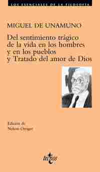 DEL SENTIMIENTO TRÁGICO DE LA VIDA EN LOS HOMBRES Y EN LOS PUEBLOS. TRATADO DEL.