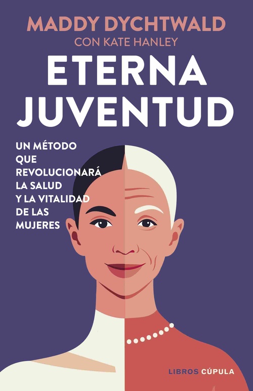 ETERNA JUVENTUD. UN MÉTODO QUE REVOLUCIONARÁ LA SALUD Y LA VITALIDAD DE LAS MUJERES