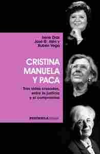 CRISTINA, MANUELA Y PACA. TRES VIDAS CRUZADAS, ENTRE LA JUSTICIA Y EL COMPROMISO