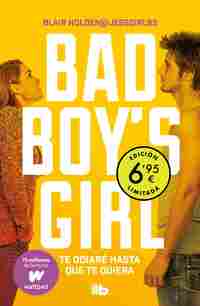 1. BAD BOYŽS GIRL 1. TE ODIARÉ HASTA QUE TE QUIERA