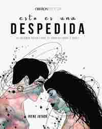 ESTO ES UNA DESPEDIDA. EL DESAMOR HECHO LIBRO, EL AMOR EN CARNE Y PAPEL