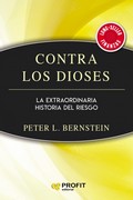 CONTRA LOS DIOSES. LA EXTRAORDINARIA HISTORIA DEL RIESGO