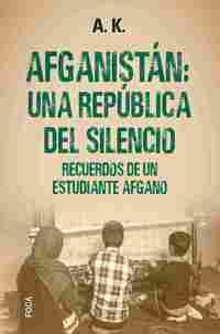 AFGANISTÁN: UNA REPÚBLICA DEL SILENCIO.
