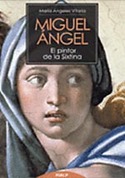 MIGUEL ANGEL. EL PINTOR DE LA SIXTINA