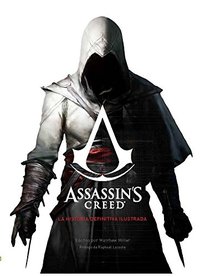 ASSASSINŽS CREED. LA HISTORIA DEFINITIVA