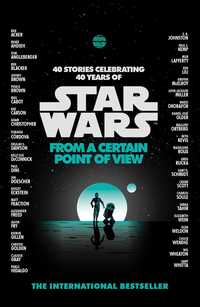 STAR WARS. FROM A CERTAIN POINT OF VIEW