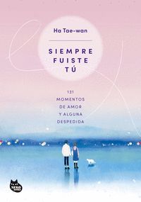 SIEMPRE FUISTE TÚ                                                               131 MOMENTOS DE AMOR