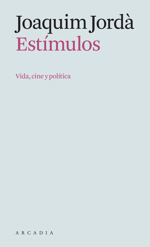 ESTÍMULOS. VIDA, CINE Y POLÍTICA